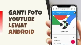 CARA MENGGANTI FOTO PROFIL YOUTUBE