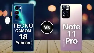 Tecno Camon 18 Premier Vs Redmi Note 11 Pro