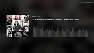 A Journey into the Brazilian Essence: A Heartfelt Tribute