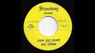 Bill Ferris - Look Out Heart