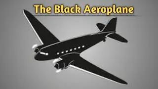 The Black Aeroplane by Fredrick,English literature class 10th UP board and CBSE,Summary by D.S.