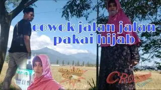 Cowok jalan jalan pakai hijab (CROSSDRESSER)
