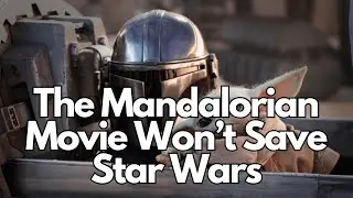 Why The Mandalorian and Grogu Movie Won't Save Star Wars