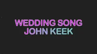 John Keek - Wedding Song