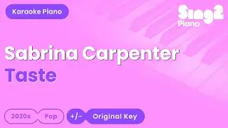Sabrina Carpenter - Taste (Piano Karaoke)