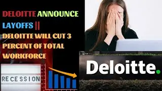Deloitte layoffs 2023 || How this layoff will affect Deloitte employees😥