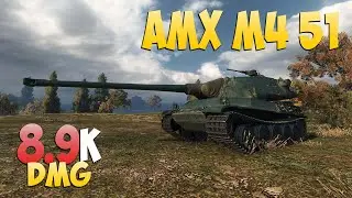 AMX M4 51 - 6 Kills 8.9K DMG - Natural! - World Of Tanks