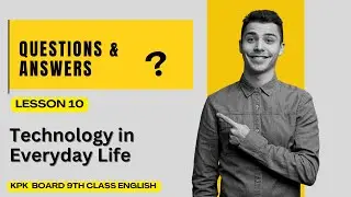 Technology in Everyday life | 9th Class English 📚 Unit 10 -  Exercise | All KPK Boards
