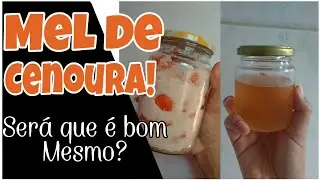 COMO FAZER MEL DE CENOURA, E O RESULTADO!!