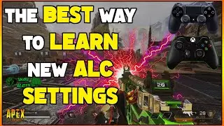 THE BEST WAY TO LEARN NEW ALC SETTINGS - (ADVANCE LOOK CONTROLS) - Apex Legends