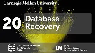 20 - Database Recovery (CMU Intro to Database Systems / Fall 2021)