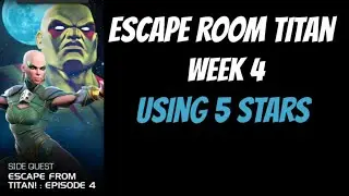 Escape Room Titan Week 4 with 5 stars - Marvel Contest of Champions