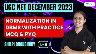 Normalization in DBMS with Practice MCQ & PYQ | UGC NET 2023 | Computer Science by Shilpi Choudhary
