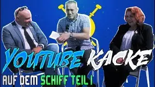 YouTube Kacke - Auf dem Schiff - Teil 1