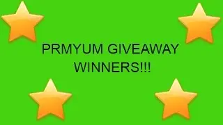 Prmyum Giveaway Winners