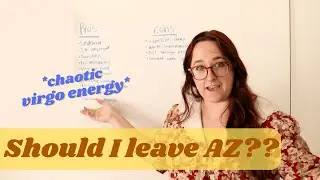 Making a very virgo Pros & Cons list for staying in Arizona