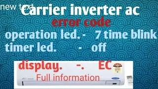 carrier inverter ac error code 7 time blinking problem and solution, ec error code in carrier ac