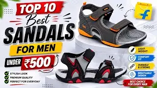 Top 10 Best Sandals for men Under 500 || Best Sandals in Flipkart || Best sandal for men under 500