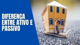 DIFERENÇA ENTRE ATIVO E PASSIVO