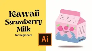 Adobe Illustrator Tutorial 2023: Create a Kawaii Strawberry Milk Illustration for Beginners