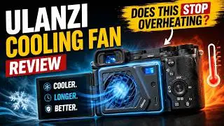 SONY A6700 NO MORE OVERHEATING! THE ULTIMATE UPGRADE | ULANZI COOLING FAN