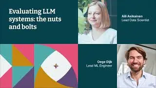 Evaluating LLM systems: the nuts and bolts – Aili Asikainen and Oege Dijk