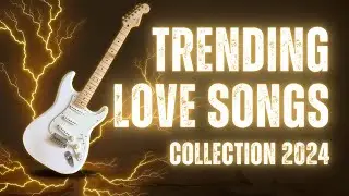 LAGU ENAK DIDENGAR KETIKA SANTAI || TRENDING LOVE SONGS 2024