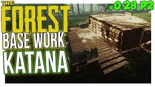 NEW KATANA LOCATION + BASE WORK! The Forest Gameplay Part 2 v0.28 UPDATE