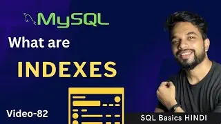 Video - 82 | MySQL - INDEXES with Example | What is SQL INDEX and HOW IT WORK Hindi