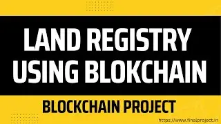 Land Registry Using Blockchain technology #blockchainproject #blockchain
