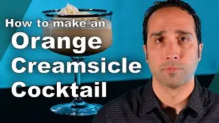 How to make an ORANGE CREAMSICLE COCKTAIL in the most serious fashion!