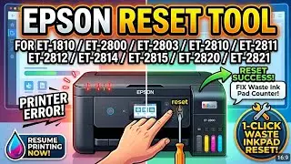 Epson Reset Tool ET-1810 ET-2800 ET-2803 ET-2810 ET-2811 ET-2812 ET-2814 ET-2815 ET-2820 ET-2821