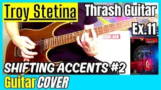 Troy Stetina - Thrash Guitar Method | Shifting Accents Ex.11 (Guitar Cover)
