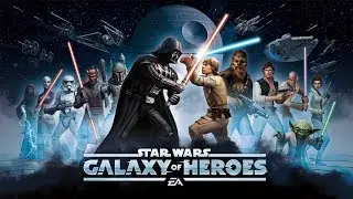 Star Wars: Galaxy of Heroes ПОКОРЯЕМ ГАЛАКТИКУ Android IOS