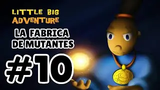 La Fábrica de Mutantes | Little Big Adventure #10 | Das Flash