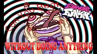 Can You Beat Friday Night Funkin Without Doing Anything?