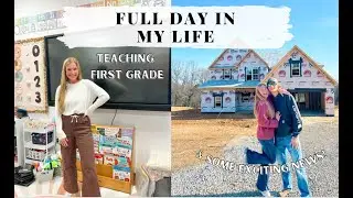 MY FULL DAY AS A TEACHER + SOME EXCITING NEWS || Teaching, building a house, & date night