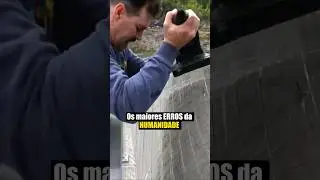 OS MAIORES ERROS DA HUMANIDADE