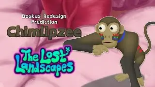 The Lost Landscapes - Chimlipzee (Boskus Redesign Prediction)