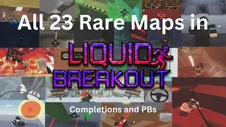 Every Rare Map in Liquid Breakout as of v1.15.1g (Completions and PBs)