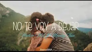 No te voy a dejar - Neztor Mvl Ft Manhy, Thin