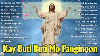 Tagalog Morning Praise and Worship Songs 2023 🙏 Kay Buti Buti Mo Panginoon