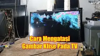 Cara Mengatasi Gambar Klise Pada LED TV Polytron