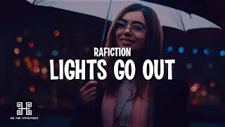 Rafiction - Lights Go Out (Lyrics)