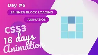 Spinner Block Loading Animation Using CSS (Day 5 of CSS3 in 16 Days Loading Animation )