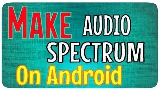 How to Make a Audio Spectrum On Android in Hindi