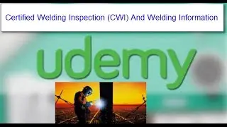 Welding And CWI Inspection On Udemy Online Courses