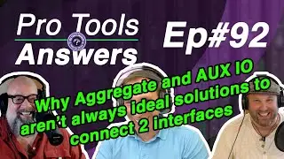 Pro Tools Answers # 92 | Using the Pro Tools Aggregate IO