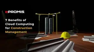 7 Benefits of Cloud Computing for Construction Management