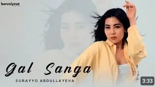 Surayyo Abdullayeva - Gal sanga✅ @BeruniyNet do'stlarga ulashing #admin+998997720071